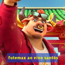 futemax ao vivo santos